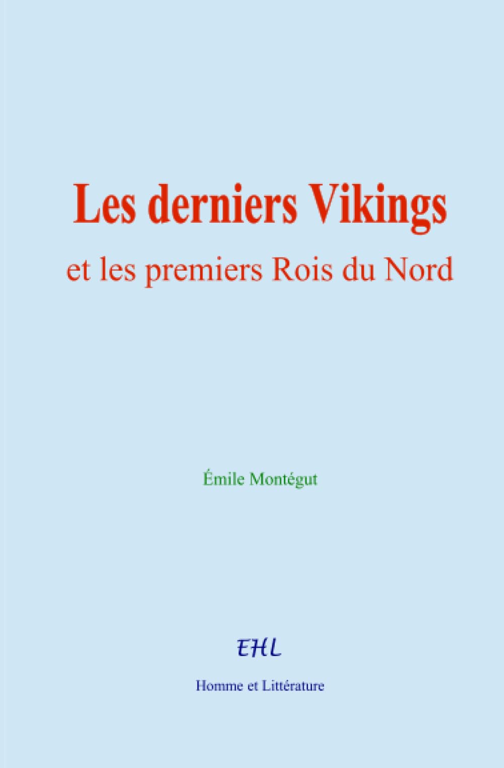 Les derniers Vikings et les premiers Rois du Nord