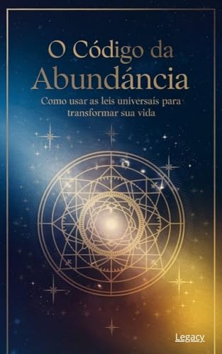 Código da Abundância: Como usar as leis universais para transformar sua vida. - Deixando um legado, Legacy
