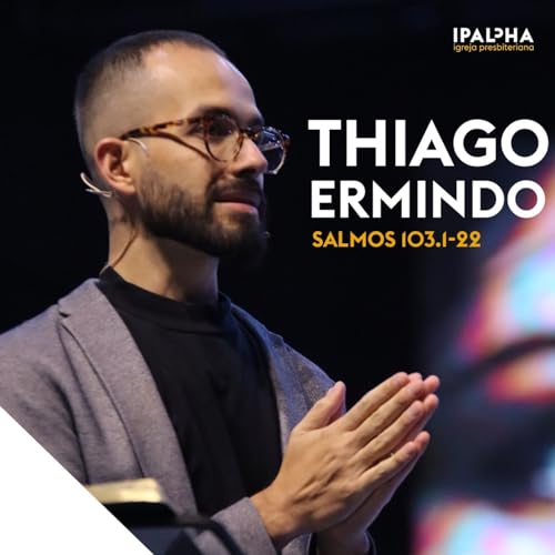 Salmos 103.1-22 | Rev Thiago Ermindo