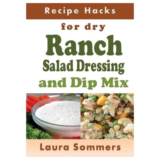 Recipe Hacks for Dry Ranch Salad Dressing and Dip Mix