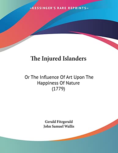 The Injured Islanders: Or The Influence Of Art Upon The Happiness Of Nature (1779)