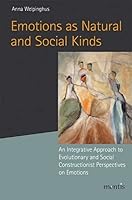 Emotions as Natural and Social Kinds: An Integrative Approach to Evolutionary and Social Constructionist Perspectives on Emotions 3957430046 Book Cover