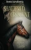  Shattered Crescent: Die Risse seiner Seele