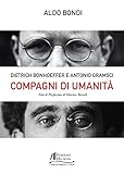 Compagni Di Umanità. Dietrich Bonhoffer E Antonio Gramsci - 2