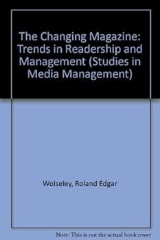 Hardcover The Changing Magazine: Trends in Readership and Management (Studies in Media Management) Book