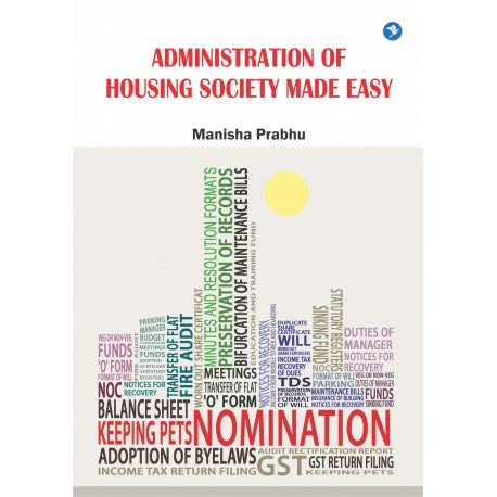 Administration of Housing Society Made Easy (Society Bye Laws) - A Complete Guide to Managing Committee Members and Society Members