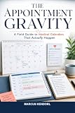The Appointment Gravity: A Field Guide to Medical Calendars That Actually Happen (English Edition)