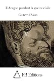 L'Aragon pendant la guerre civile (French Edition)