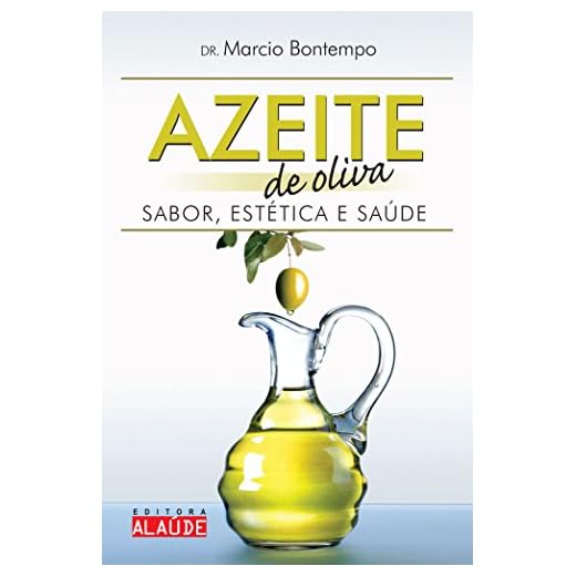Azeite de oliva: Sabor, estética e saúde