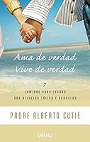 Ama De Verdad Vive De Verdad 8479536314 Book Cover