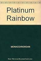 The Platinum Rainbow: How to Succeed in the Music Business Without Selling Your Soul 0809248131 Book Cover