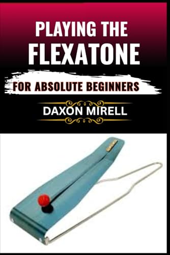 Playing the Flexatone for Absolute Beginners