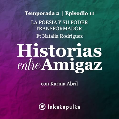 T2 - E11. La poesía y su poder transformador | Ft Natalia Rodríguez Podcast Por arte de portada