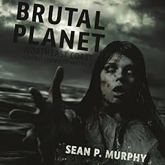 Brutal Planet Audiobook By Sean P. Murphy cover art