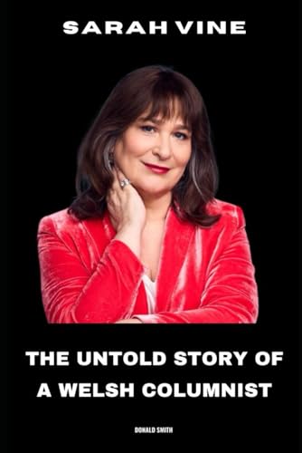 Sarah Vine: The Untold Story of a Welsh Columnist