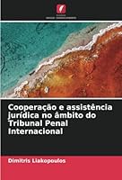 Cooperação e assistência jurídica no âmbito do Tribunal Penal Internacional 6205299062 Book Cover