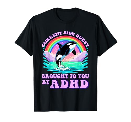 Current Side Quest Brought to You by ADHD Mental Health Meme T-Shirt