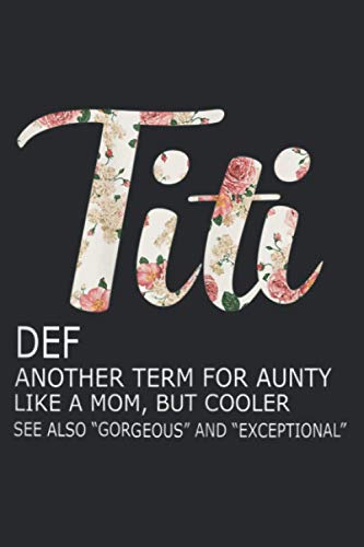 Titi Def Another Term For Aunty Like A Mom But Cooler T: Undated Notebook Planner - Daily Planner Journal, To Do List Notebook, Daily Organizer, 114 Pages (6