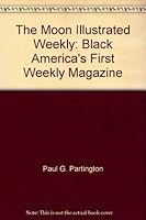 The Moon Illustrated Weekly: Black America's First Weekly Magazine 0960253823 Book Cover