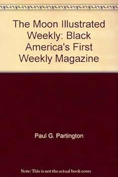 Paperback The Moon Illustrated Weekly: Black America's First Weekly Magazine Book