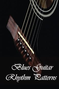 Paperback Blues Guitar Rhythm Patterns: Blues Guitar Handbook (Acoustic Blues Guitar Lessons) Book