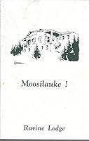 MOOSILAUKE RAVINE LODGE: 50TH ANNIVERSARY CELEBRATION 1939-1989 [Warren, New Hampshire] B008SXUD6C Book Cover