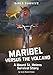 Maribel Versus the Volcano: A Mount St. Helens Survival Story (Girls Survive)