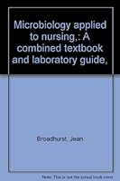 Microbiology applied to nursing,: A combined textbook and laboratory guide, B0007DR3BE Book Cover