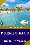  GUIDE DE VOYAGE DE PORTO RICO 2026: Aventure, exploration et expériences locales