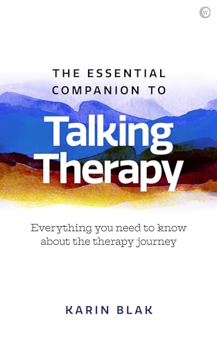 The Essential Companion to Talking Therapy: Everything you need to know about the therapy journey