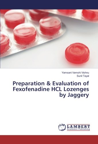 Preisvergleich Produktbild Preparation & Evaluation of Fexofenadine HCL Lozenges by Jaggery