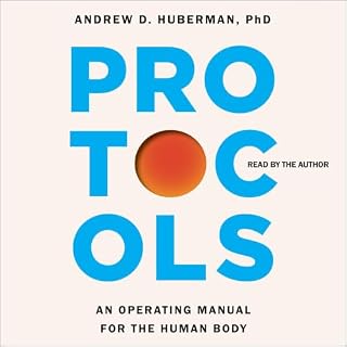 Protocols Audiobook By Andrew D. Huberman Ph.D. cover art