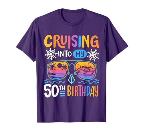 Cruising Into My 50th Birthday Party 50 Year Old Bday Cruise T-Shirt