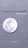 EL AMIGO DE LA LUNA MENGUANTE (Ediciones Carena)