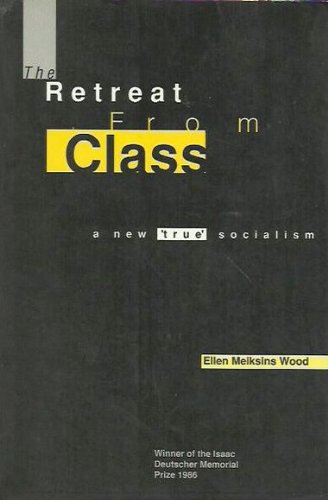 The Retreat from Class: A New 'True' Socialism B0030XQ4Y0 Book Cover