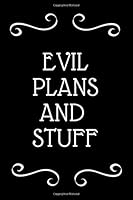 Evil Plans And Stuff: Funny Office Notebook/Journal For Women/Men/Boss/Coworkers/Colleagues/Students/Friends/Office Gag Gift 1074946006 Book Cover