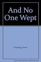And No One Wept B000KBERDK Book Cover
