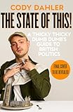  The State of This! A Thicky Thicky Dumb Dumb\'s Guide to British Politics (English Edition)
