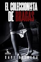 EL COLECCIONISTA DE BRAGAS (Spanish Edition) B0F5MX7Z4M Book Cover
