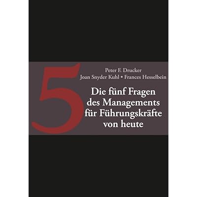 Die f&uuml;nf Fragen des Managements f&uuml;r F&uuml;hrungskr&auml;fte von heute