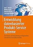 Entwicklung datenbasierter Produkt-Service Systeme: Ein Ansatz zur Realisierung verfügbarkeitsorientierter Geschäftsmodelle