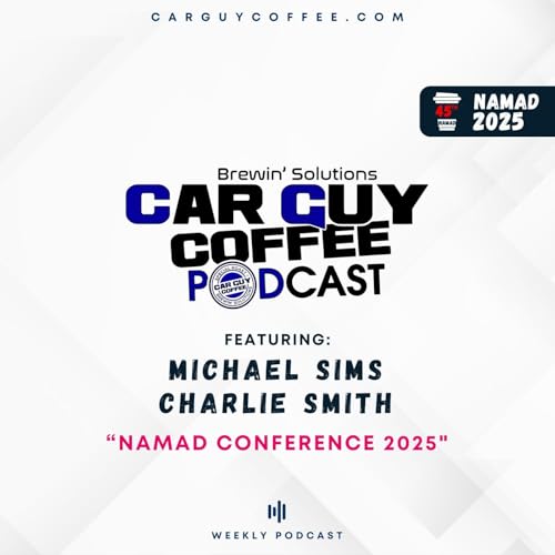Car Guy Coffee Podcast Live from NAMAD 2025: Vegas. Special Guests Michael Sims & Charlie Smith