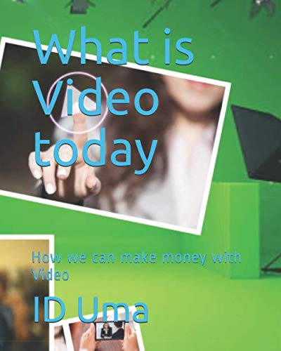 What is Video today: How we can make money with Video (marketing)