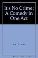 It's No Crime: A Comedy in One Act 0573632642 Book Cover