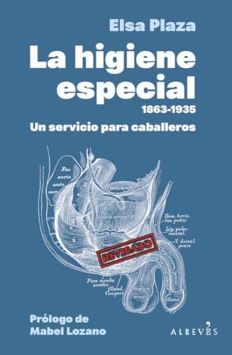La «Higiene Especial» (1863-1935): Un servicio para caballeros: 6 (Libros Singulares)