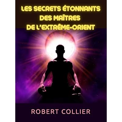 Les secrets &eacute;tonnants des ma&icirc;tres de l'Extr&ecirc;me-Orient