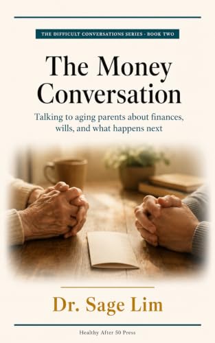 The Money Conversation: Talking to Aging Parents About Finances, Wills,