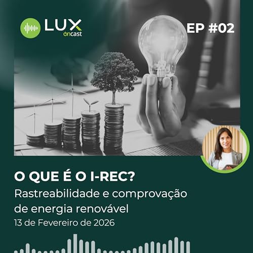 #02 | I-REC: Rastreabilidade de Energia Renov&aacute;vel