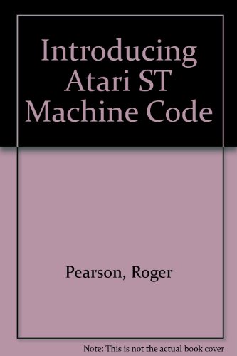  Introducing Atari S. T. Machine Code