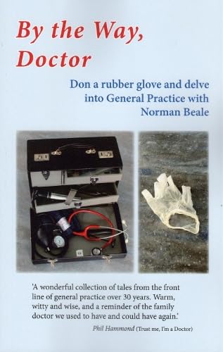 BY THE WAY, DOCTOR: Don a rubber glove and delve into General Practice